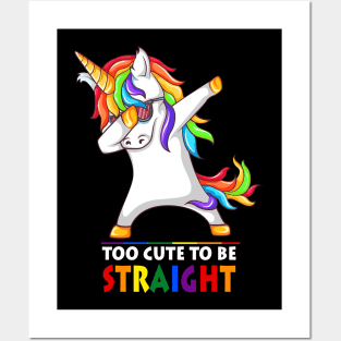 Too Cute To Be Straight Unicorn Dabbing LGBT Pride Posters and Art